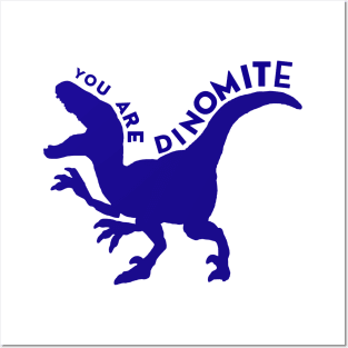 Blue You Are Dinomite Posters and Art